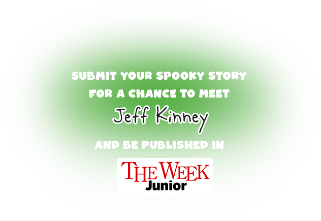 Submit your spooky story for a chance to meet Jeff Kinney and be published in The Week Junior